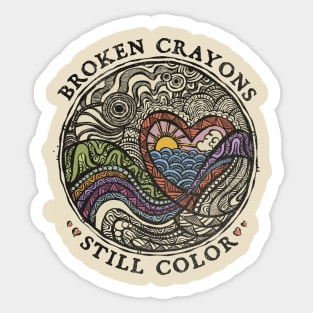 Broken Crayons Still Color Sticker